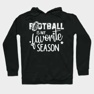 Football is My Favorite Season Hoodie